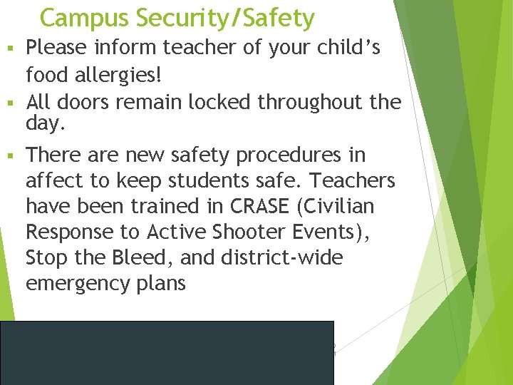 Campus Security/Safety Please inform teacher of your child’s food allergies! § All doors remain