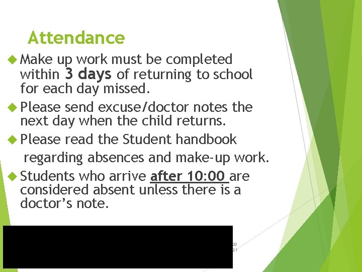 Attendance Make up work must be completed within 3 days of returning to school