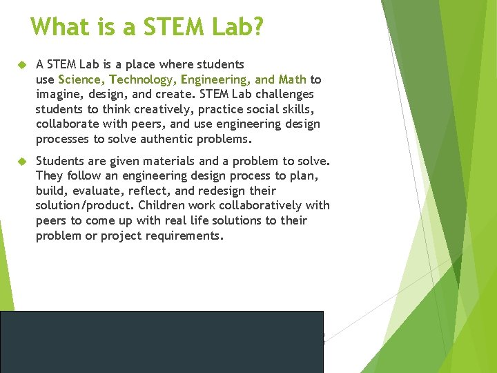 What is a STEM Lab? A STEM Lab is a place where students use