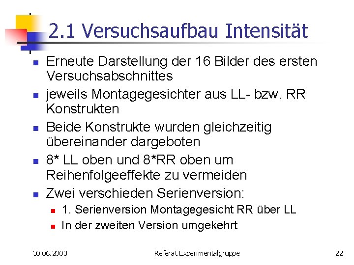 2. 1 Versuchsaufbau Intensität n n n Erneute Darstellung der 16 Bilder des ersten