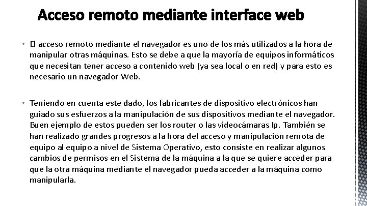 Acceso remoto mediante interface web • El acceso remoto mediante el navegador es uno