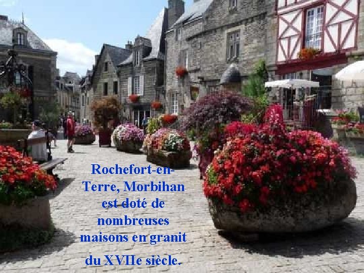 Rochefort-en. Terre, Morbihan est doté de nombreuses maisons en granit du XVIIe siècle. 