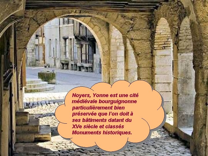 Noyers, Yonne est une cité médiévale bourguignonne particulièrement bien préservée que l'on doit à