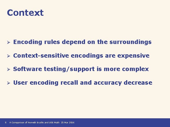 Context 8 Ø Encoding rules depend on the surroundings Ø Context-sensitive encodings are expensive