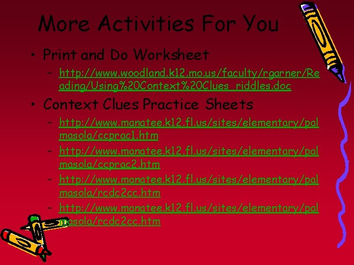 More Activities For You • Print and Do Worksheet – http: //www. woodland. k