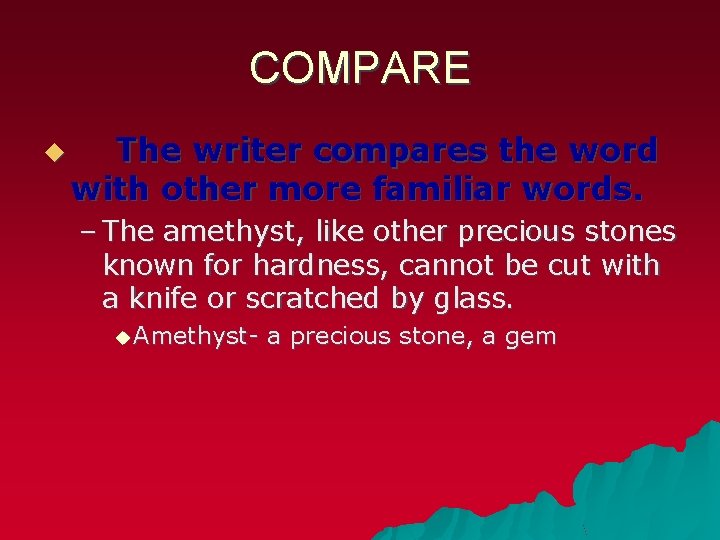 COMPARE u The writer compares the word with other more familiar words. – The