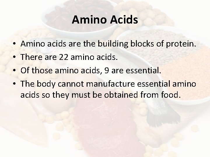 Amino Acids • • Amino acids are the building blocks of protein. There are
