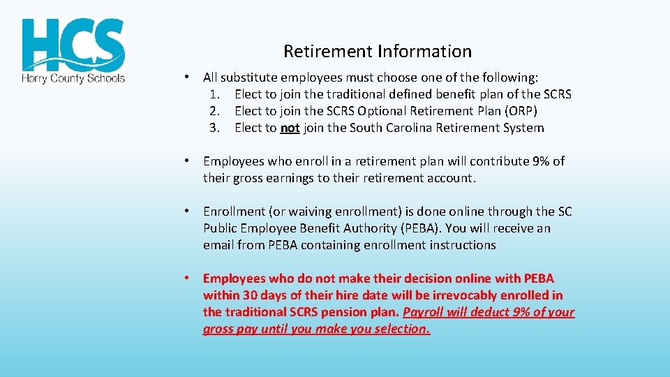 Retirement Information • All substitute employees must choose one of the following: 1. Elect