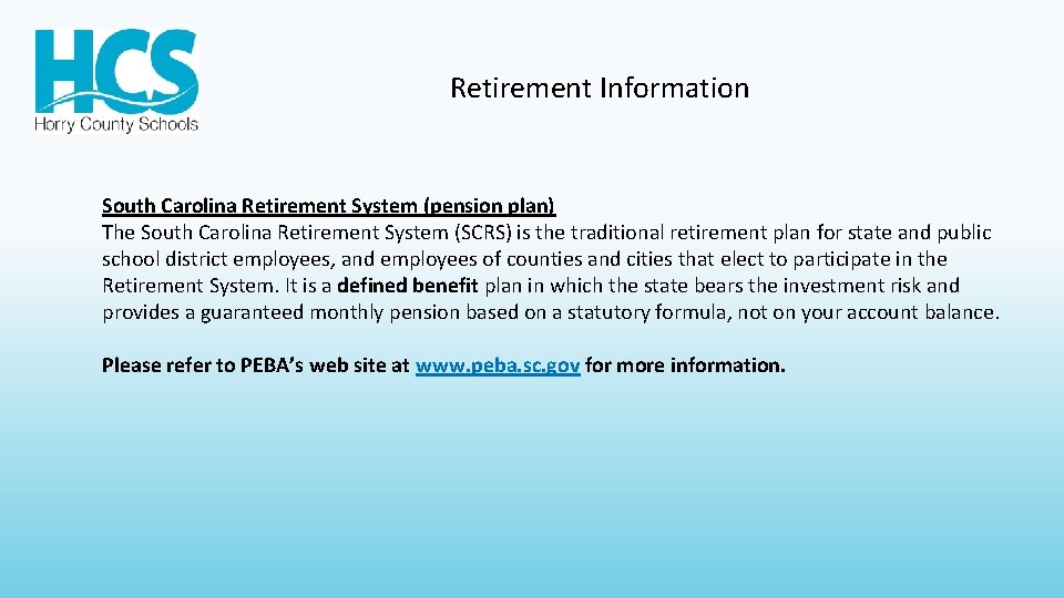 Retirement Information South Carolina Retirement System (pension plan) The South Carolina Retirement System (SCRS)