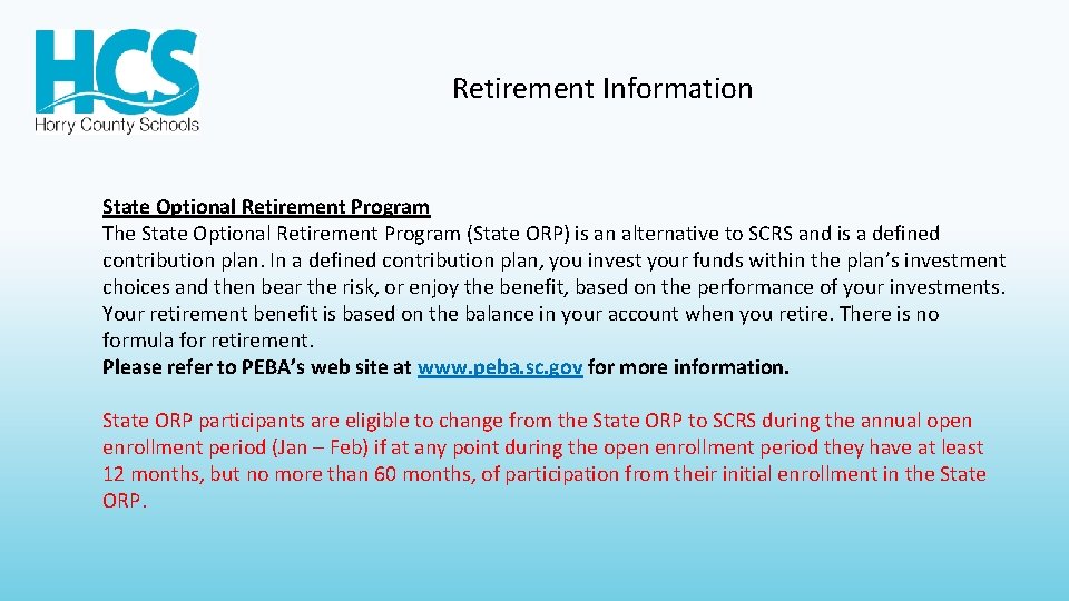 Retirement Information State Optional Retirement Program The State Optional Retirement Program (State ORP) is