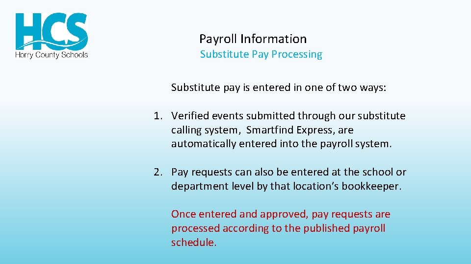 Payroll Information Substitute Pay Processing Substitute pay is entered in one of two ways: