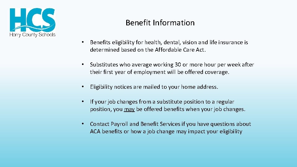 Benefit Information • Benefits eligibility for health, dental, vision and life insurance is determined