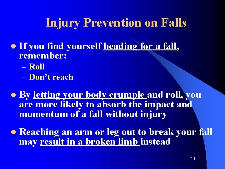 Injury Prevention on Falls l If you find yourself heading for a fall, remember: