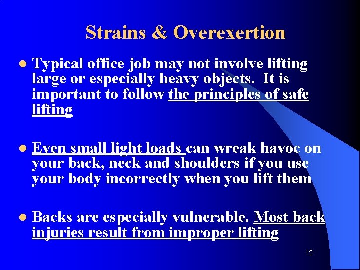 Strains & Overexertion l Typical office job may not involve lifting large or especially