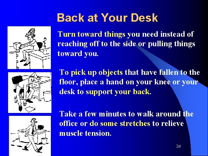 Back at Your Desk Turn toward things you need instead of reaching off to