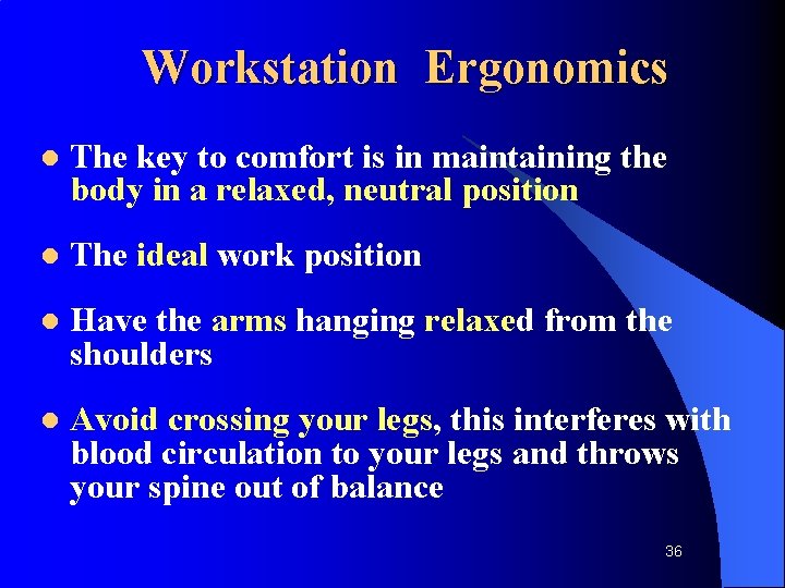 Workstation Ergonomics l The key to comfort is in maintaining the body in a
