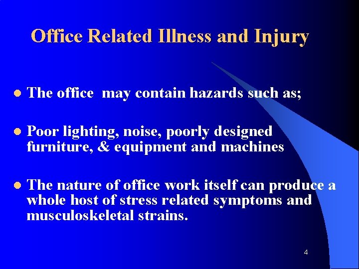 Office Related Illness and Injury l The office may contain hazards such as; l