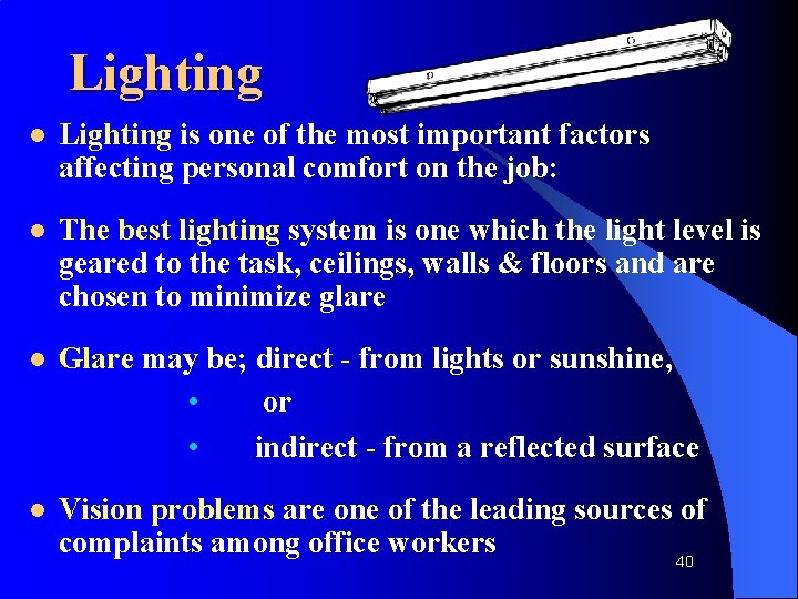 Lighting l Lighting is one of the most important factors affecting personal comfort on