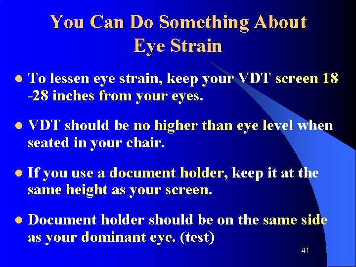 You Can Do Something About Eye Strain l To lessen eye strain, keep your