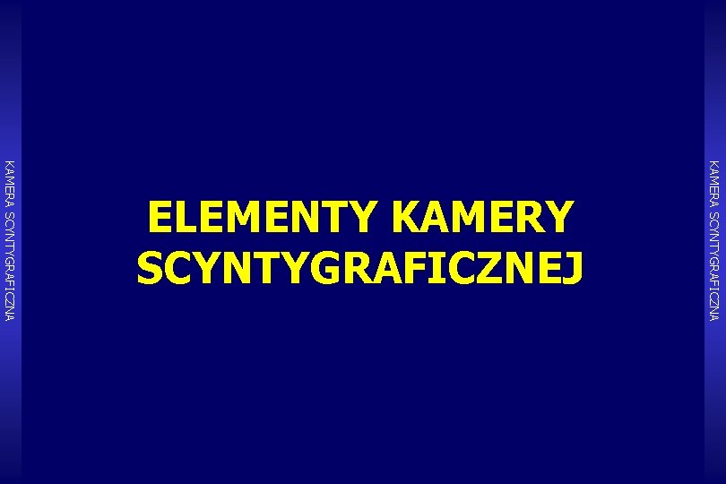 KAMERA SCYNTYGRAFICZNA ELEMENTY KAMERY SCYNTYGRAFICZNEJ 