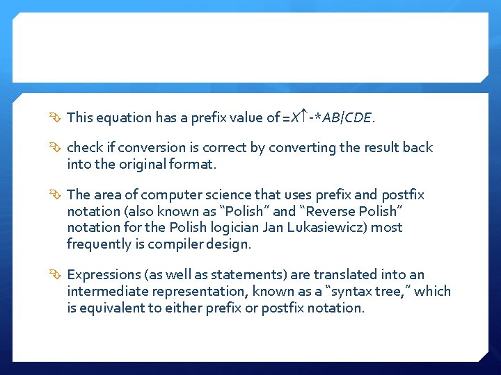  This equation has a prefix value of =X -*AB/CDE. check if conversion is