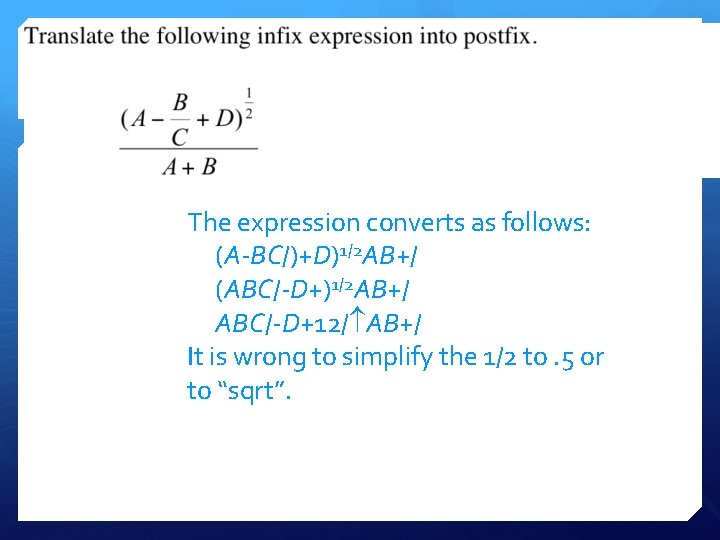 The expression converts as follows: (A-BC/)+D)1/2 AB+/ (ABC/-D+)1/2 AB+/ ABC/-D+12/ AB+/ It is wrong