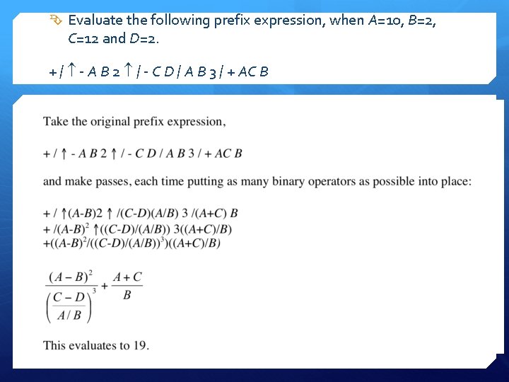  Evaluate the following prefix expression, when A=10, B=2, C=12 and D=2. + /