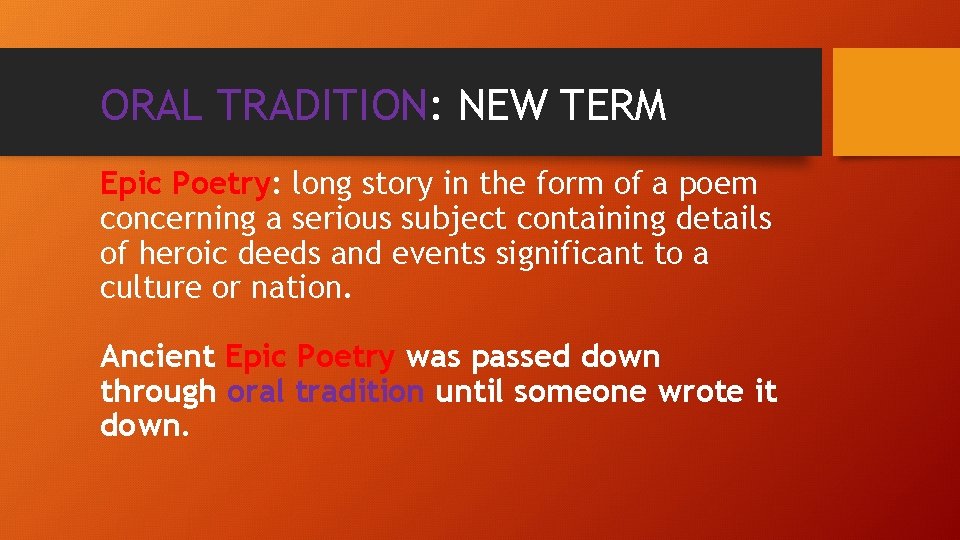 ORAL TRADITION: NEW TERM Epic Poetry: long story in the form of a poem