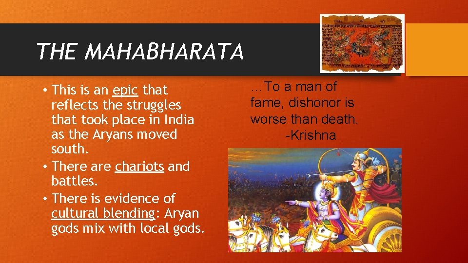 THE MAHABHARATA • This is an epic that reflects the struggles that took place