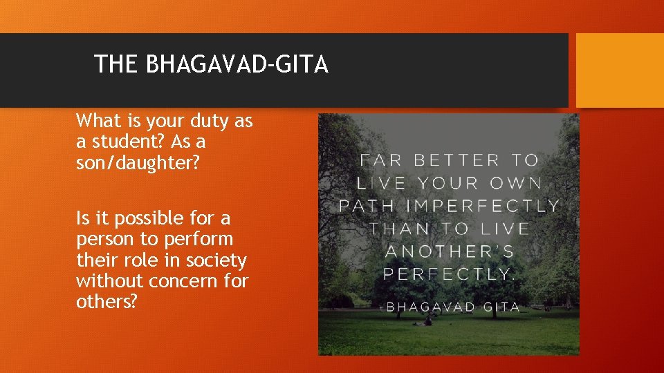 THE BHAGAVAD-GITA What is your duty as a student? As a son/daughter? Is it