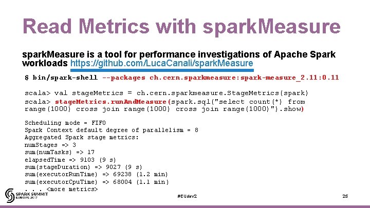 Read Metrics with spark. Measure is a tool for performance investigations of Apache Spark