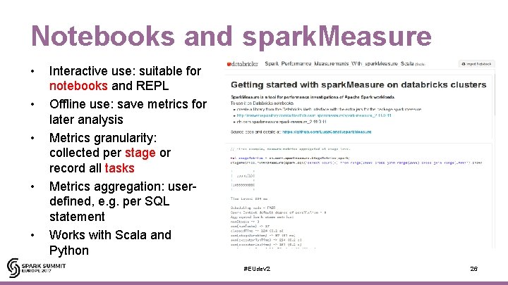 Notebooks and spark. Measure • • • Interactive use: suitable for notebooks and REPL