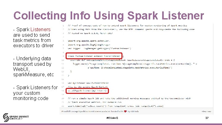 Collecting Info Using Spark Listener - Spark Listeners are used to send task metrics