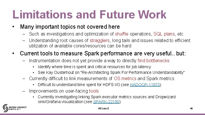 Limitations and Future Work • Many important topics not covered here – Such as