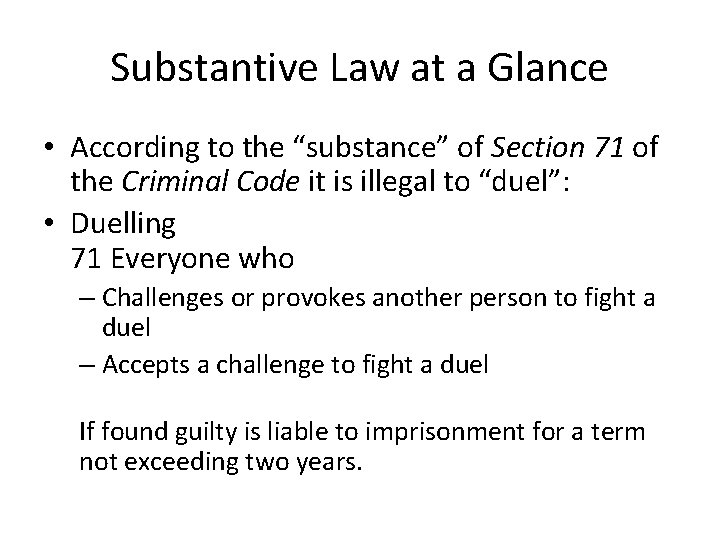 Substantive Law at a Glance • According to the “substance” of Section 71 of