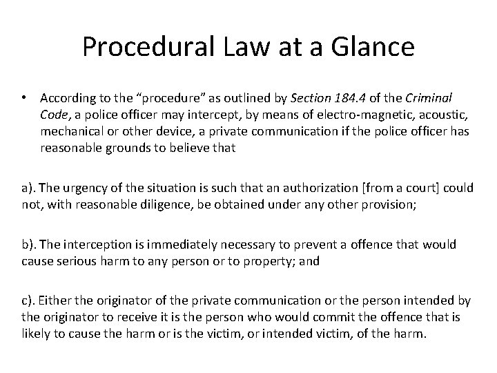 Procedural Law at a Glance • According to the “procedure” as outlined by Section