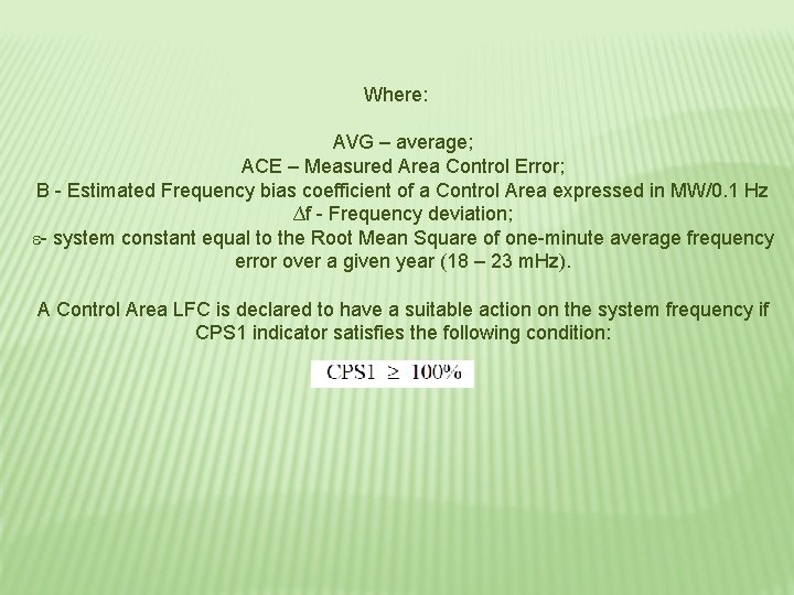 Where: AVG – average; ACE – Measured Area Control Error; B - Estimated Frequency