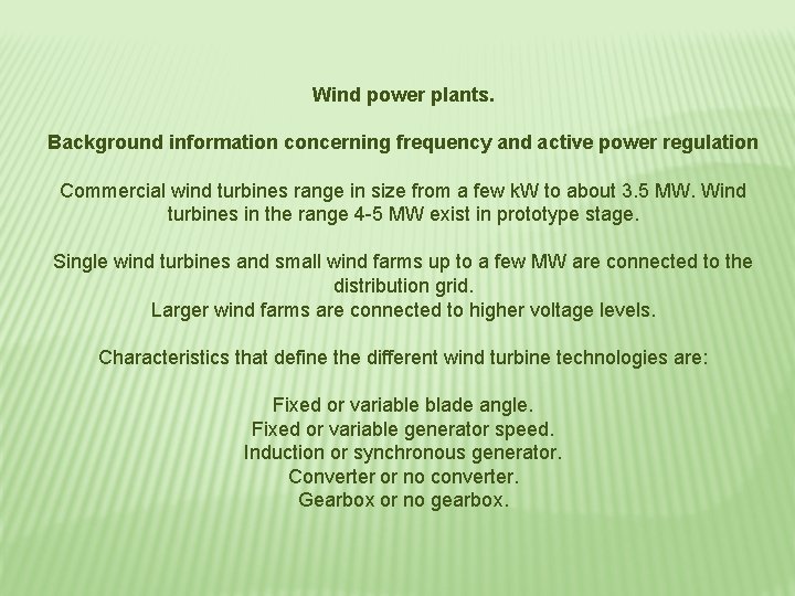 Wind power plants. Background information concerning frequency and active power regulation Commercial wind turbines