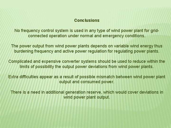 Conclusions No frequency control system is used in any type of wind power plant