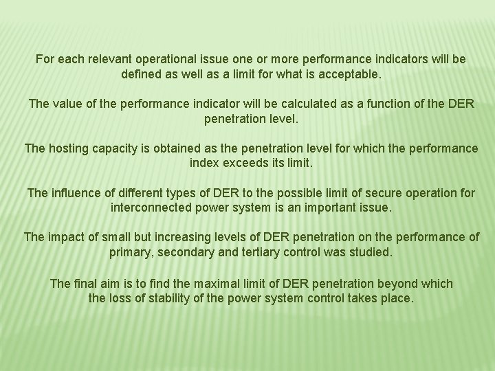 For each relevant operational issue one or more performance indicators will be defined as