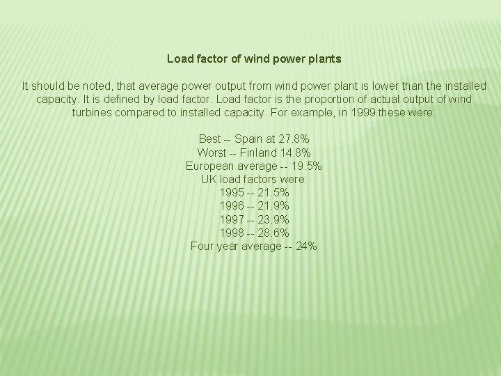 Load factor of wind power plants It should be noted, that average power output