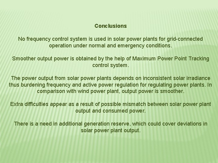 Conclusions No frequency control system is used in solar power plants for grid-connected operation