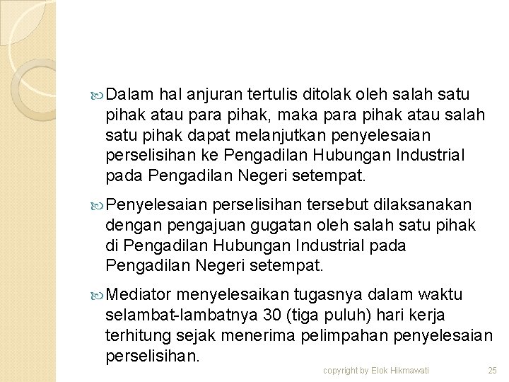  Dalam hal anjuran tertulis ditolak oleh salah satu pihak atau para pihak, maka