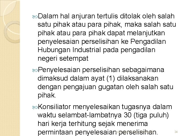  Dalam hal anjuran tertulis ditolak oleh salah satu pihak atau para pihak, maka