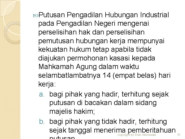  Putusan Pengadilan Hubungan Industrial pada Pengadilan Negeri mengenai perselisihan hak dan perselisihan pemutusan