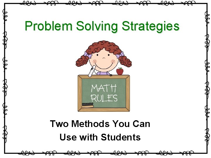 Problem Solving Strategies Two Methods You Can Use with Students 