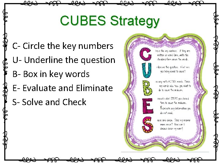 CUBES Strategy • • • C- Circle the key numbers U- Underline the question