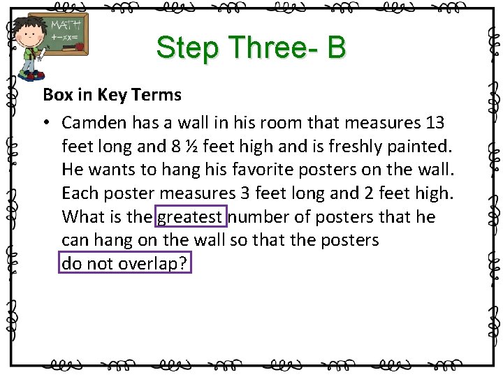 Step Three- B Box in Key Terms • Camden has a wall in his
