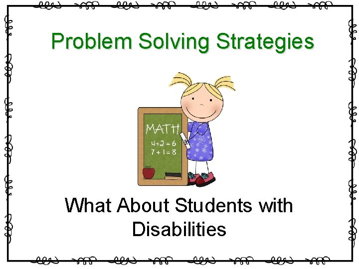 Problem Solving Strategies What About Students with Disabilities 