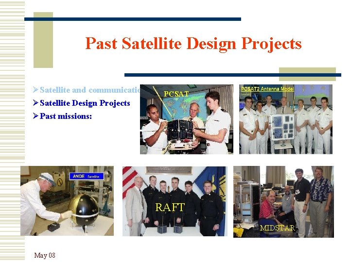Past Satellite Design Projects ØSatellite and communications Labs PCSAT ØSatellite Design Projects ØPast missions: